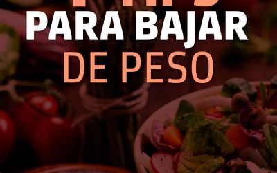 7 TIPS PARA BAJAR DE PESO